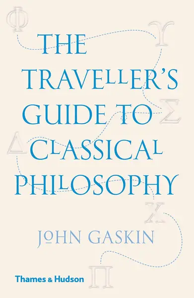 The Traveller's Guide to Classical Philosophy | John Gaskin