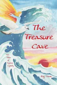 The Treasure Cave: Sea Tales of Tiptoes Lightly, Paperback/Reg Down