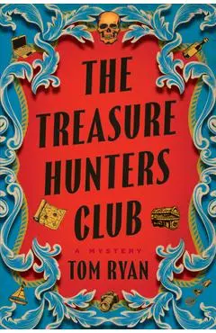 The Treasure Hunters Club: A Mystery - Tom Ryan