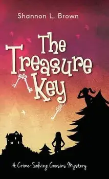 The Treasure Key: (the Crime-Solving Cousins Mysteries Book 2), Hardcover/Shannon L. Brown