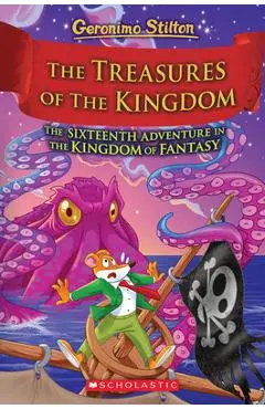 The Treasures of the Kingdom (Kingdom of Fantasy #16) - Geronimo Stilton