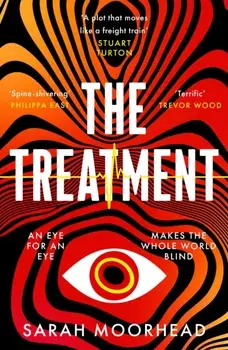 The Treatment. A mind-bending gripping speculative crime thriller, Paperback/Sarah Moorhead