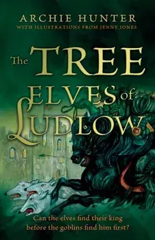 The Tree Elves of Ludlow, Paperback/Archie Hunter