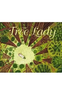 The Tree Lady: The True Story of How One Tree-Loving Woman Changed a City Forever - H. Joseph Hopkins