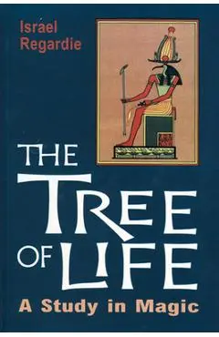 The Tree of Life: A Study in Magic - Israel Regardie