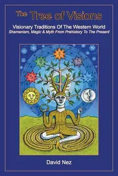 The Tree of Visions: Visionary Traditions of the Western World, Paperback/David Nez