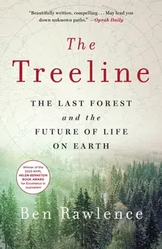 The Treeline. The Last Forest and the Future of Life on Earth, Paperback/Ben Rawlence