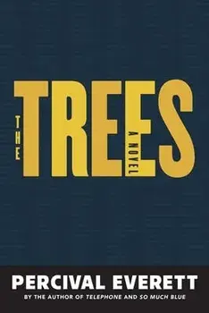 The Trees, Paperback/Percival Everett