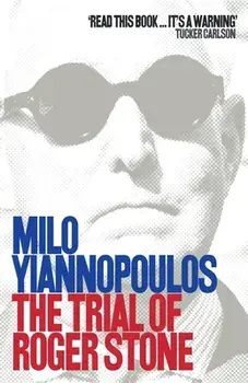 The Trial of Roger Stone, Paperback/Milo Yiannopoulos