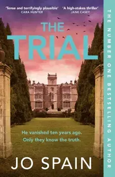 The Trial. the twisty, addictive thriller from the author of DON'T LOOK BACK, Paperback/Jo Spain