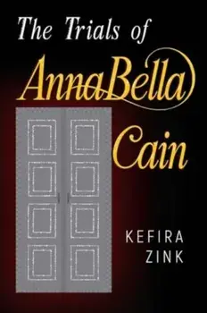 The Trials of AnnaBella Cain, Paperback/Kefira Zink