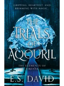 The Trials of Aqouril, Paperback/E.S. David