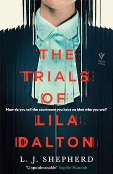 The Trials of Lila Dalton, Hardback/L. J. Shepherd