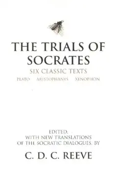 The Trials of Socrates. Six Classic Texts, Paperback/Xenophon