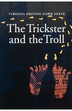 The Trickster and the Troll - Virginia Driving Hawk Sneve