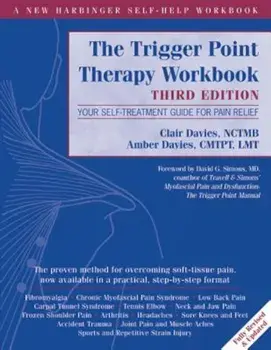 The Trigger Point Therapy Workbook: Your Self-Treatment Guide for Pain Relief, Paperback/Clair Davies
