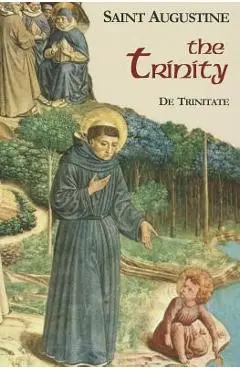 The Trinity: De Trinitate - O. P. Edmund Hill