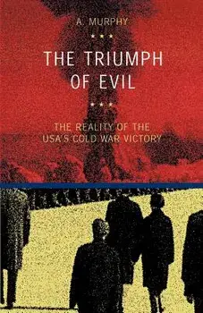 The Triumph of Evil, Paperback/Austin Murphy