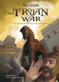 The Trojan War: An Interactive Mythological Adventure, Paperback/Blake Hoena