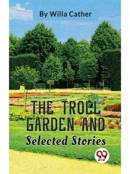 The Troll Garden And Selected Stories, Paperback/***