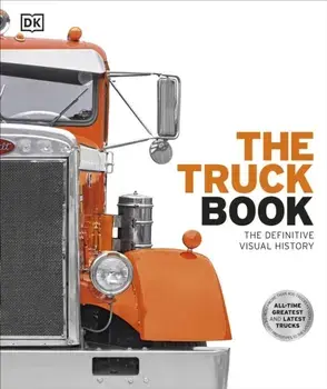 The Truck Book. The Definitive Visual History, Hardback/DK