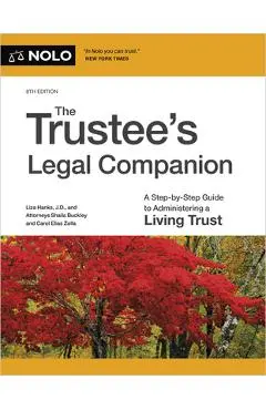 The Trustee's Legal Companion: A Step-By-Step Guide to Administering a Living Trust - Liza Hanks