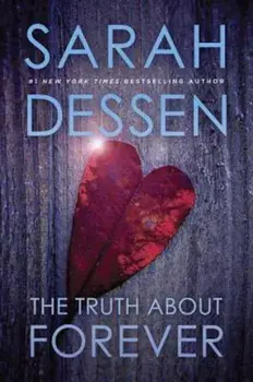 The Truth about Forever, Paperback/Sarah Dessen
