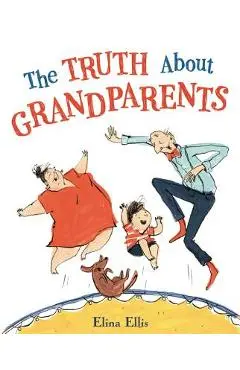 The Truth about Grandparents - Elina Ellis