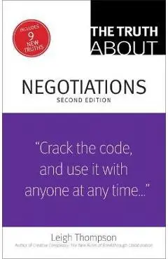 The Truth about Negotiations - Leigh Thompson