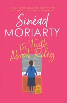 The Truth About Riley, Paperback/Sinead Moriarty