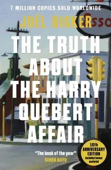 The Truth About the Harry Quebert Affair. From the master of the plot twist, Paperback/Joel Dicker