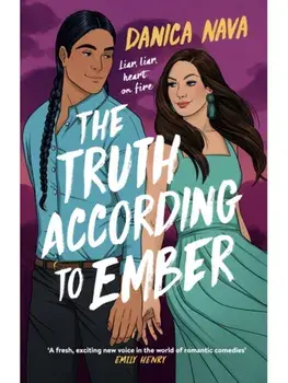The Truth According to Ember. A smart and swoony rom-com delight!, Paperback/Danica Nava