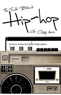 The Truth Behind Hip Hop - G. Craige Lewis
