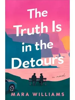 The Truth Is in the Detours. A Novel, Paperback/Mara Williams