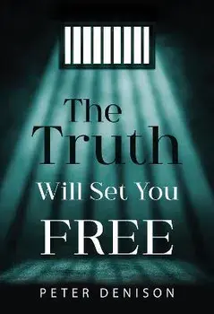 The Truth Will Set You Free, Paperback/Peter Denison