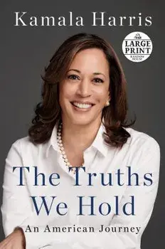 The Truths We Hold: An American Journey, Paperback/Kamala Harris