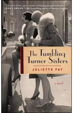 The Tumbling Turner Sisters: A Book Club Recommendation! - Juliette Fay