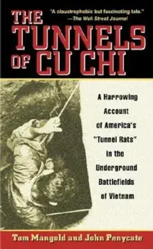 The Tunnels of Cu Chi: A Harrowing Account of America's Tunnel Rats in the Underground Battlefields of Vietnam/Tom Mangold
