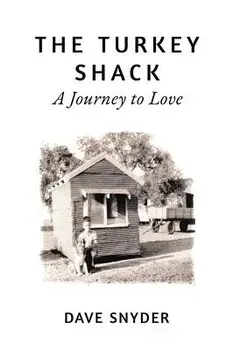 The Turkey Shack: A Journey to Love, Paperback/Dave Snyder