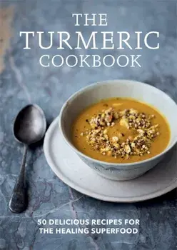 The Turmeric Cookbook. 50 delicious recipes for the healing superfood, Paperback/Aster