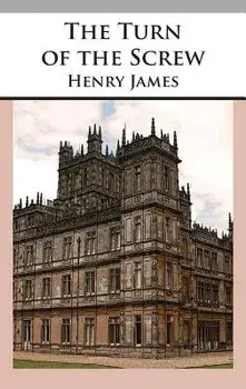 The Turn of the Screw, Hardcover/Henry James