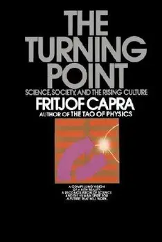 The Turning Point: Science, Society, and the Rising Culture, Paperback/Fritjof Capra