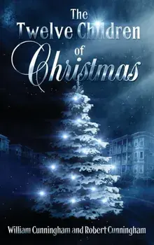 The Twelve Children Of Christmas, Hardcover/William Cunningham