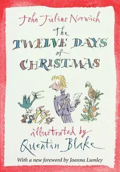 The Twelve Days of Christmas. Main, Hardback/John Julius (Author) Norwich