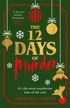 The Twelve Days of Murder. The perfect festive whodunnit to gift this Christmas, Paperback/Andreina Cordani