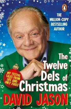 The Twelve Dels of Christmas. My Festive Tales from Life and Only Fools, Paperback/David Jason