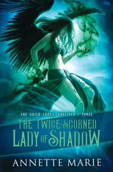 The Twice-Scorned Lady of Shadow, Paperback/Annette Marie
