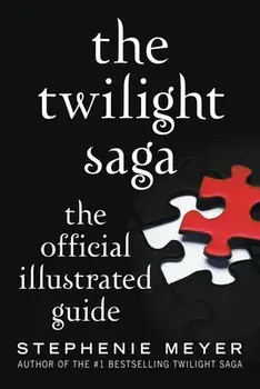 The Twilight Saga: The Official Illustrated Guide, Paperback/Stephenie Meyer