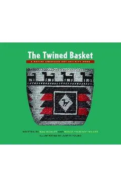 The Twined Basket: A Native American Art Activity Book - Nan Mcnutt