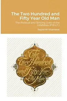 The Two Hundred and Fifty Year Old Man, Paperback/Ali Khamenei